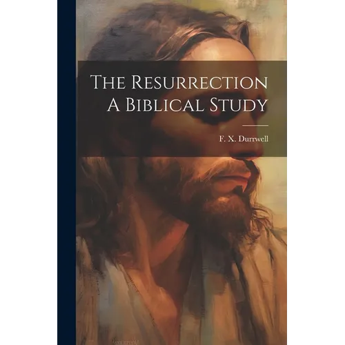 The Resurrection A Biblical Study