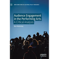 Audience Engagement in the Performing Arts: A Critical Analysis