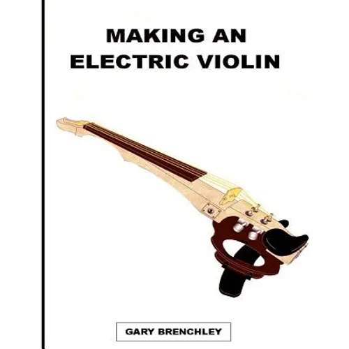 Making an Electric Violin