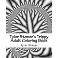 Tyler Stoner's Trippy Adult Coloring Book: Color and Chill