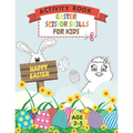 Easter Scissor Skills Activity Book For Kids Age 2-5: Preschool Cutting Practice Workbook And Coloring Book Learning Cut And Paste
