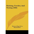 Knitting, Crochet, And Netting (1846)