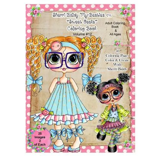 Sherri Baldy Tm My-Besties Tm Sweet Geeks Coloring Book