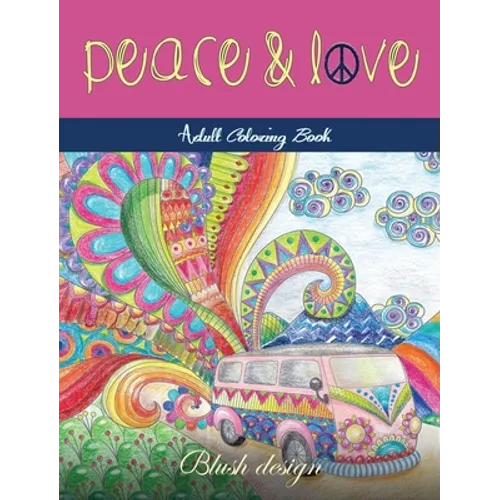 Peace and Love: Adult Coloring Book