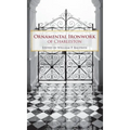 Ornamental Ironwork of Charleston