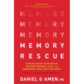Memory Rescue: Supercharge Your Brain, Reverse Memory Loss, and Remember What Matters Most
