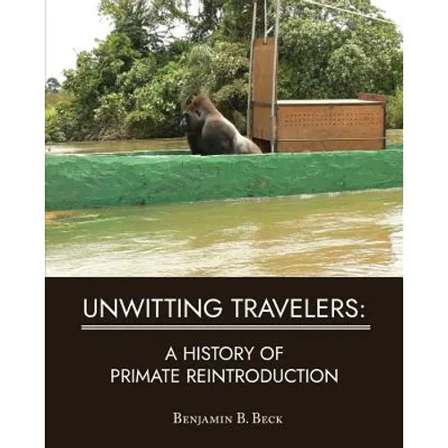 Unwitting Travelers: A History of Primate Reintroduction