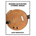 Making an Electric 5 String Banjo