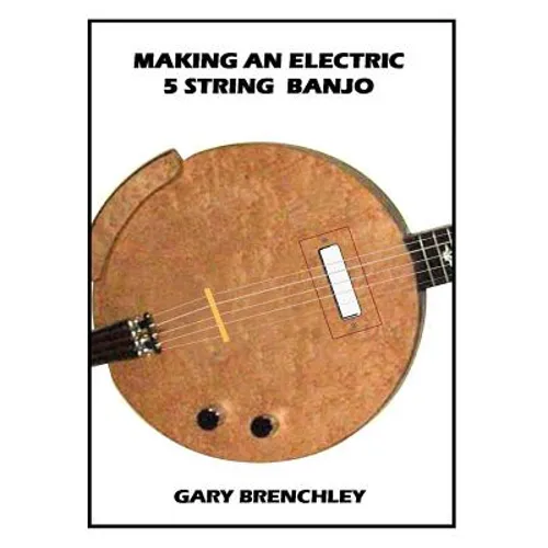 Making an Electric 5 String Banjo