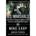 U.S. Marshals: The Greatest Cases of America's Most Effective Law Enforcement Agency