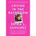 Crying in the Bathroom: A Memoir