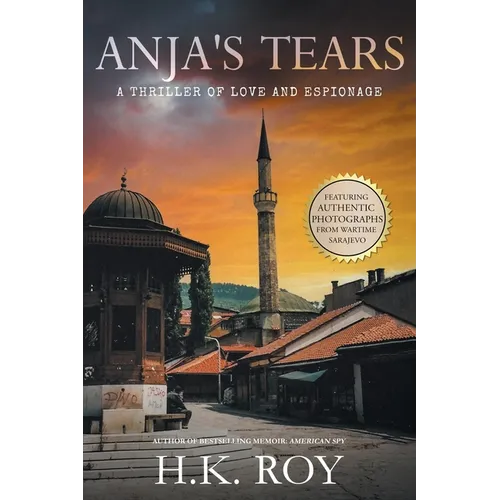 Anja's Tears: A Thriller of Love and Espionage