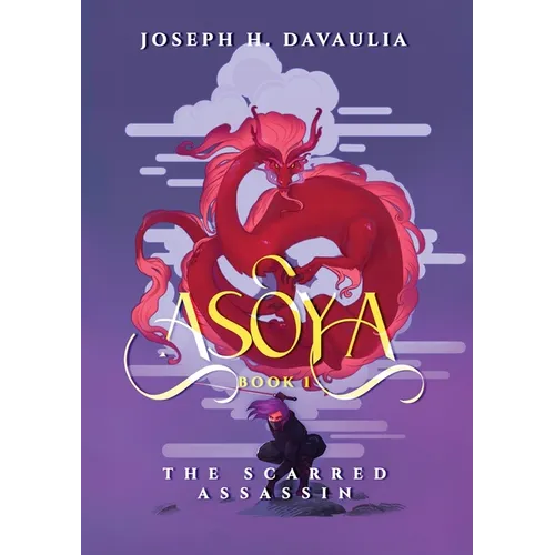 Asoya: Book 1, The Scarred Assassin