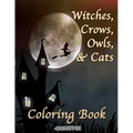 Witches, Crows, Owls, & Cats: Coloring Book Halloween Edition