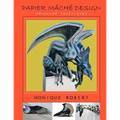 Papier Mache Design: advanced techniques