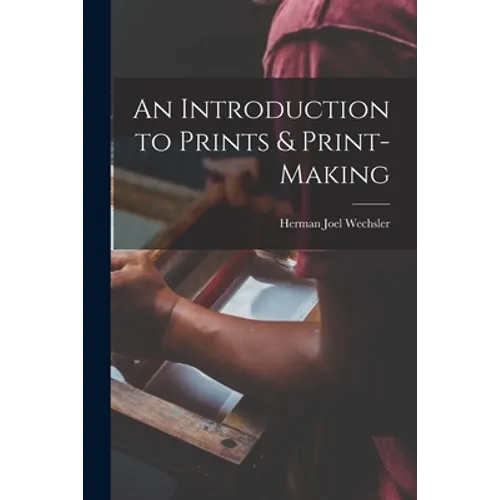 An Introduction to Prints & Print-making
