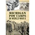 Michigan POW Camps in World War II