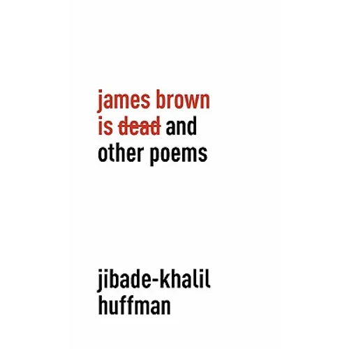 James Brown is Dead and Other Poems