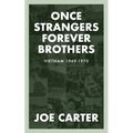 Once Strangers, Forever Brothers: Vietnam 1969-1970