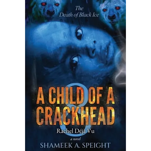 A Child of a Crackhead 8: Rachel's Déjà Vu