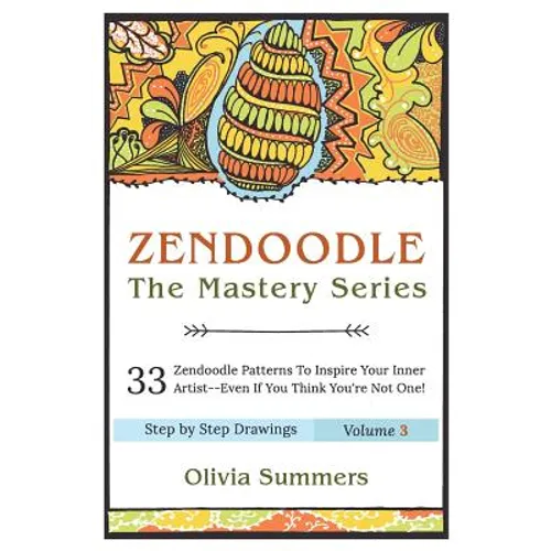 Zendoodle: 33 Zendoodle Patterns to Inspire Your Inner Artist--Even if You Think You're Not One