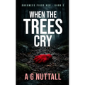 When The Trees Cry