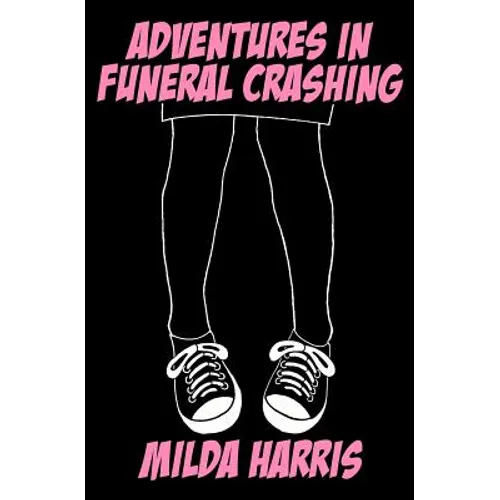 Adventures in Funeral Crashing: Funeral Crashing Series / A Kait Lenox Mystery