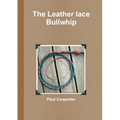 The Leather lace Bullwhip