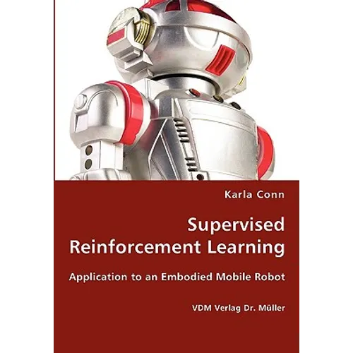 Supervised Reinforcement Learning - Application to an Embodied Mobile Robot