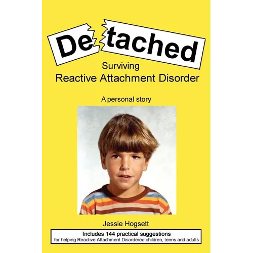 Detached: Surviving Reactive Attachment Disorder