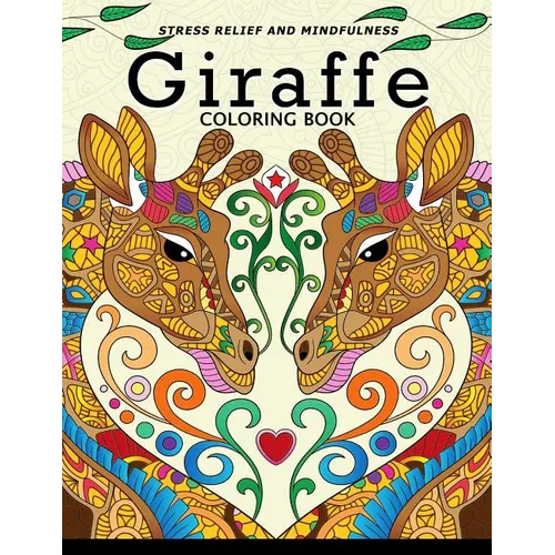 Giraffe Coloring Book: Animal Stress-relief Coloring Book For Adults and Grown-ups