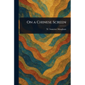 On a Chinese Screen