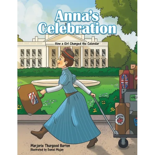 Anna's Celebration: How a Girl Changed the Calendar