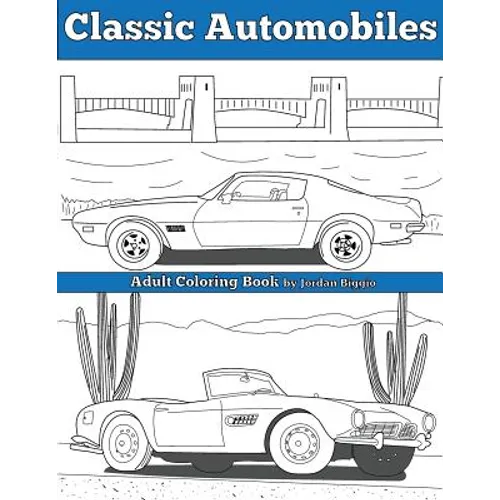 Classic Automobiles: An Adult Coloring Book
