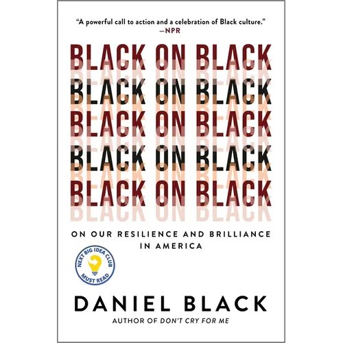 Black on Black: On Our Resilience and Brilliance in America