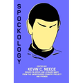 Spockology: Essays on Spock and Leonard Nimoy from The Undiscovered Country Project and Friends