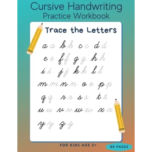 Cursive Handwriting Practice Workbook - Trace the Letters for Kids Age 3+ - 80 Pages: Preschool writing Workbook - Kindergarten and Kids Ages 3+