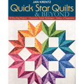 Quick Star Quilts & Beyond: 20 Dazzling Projects - Classroom-Tested Techniques - Galaxy of Inspiration