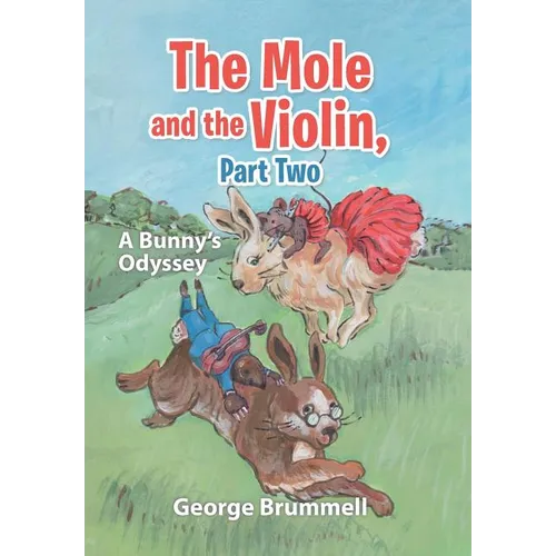 The Mole and the Violin, Part Two: A Bunny's Odyssey
