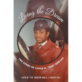Living the Dream: The Story of Lloyd W. "Fig" Newton