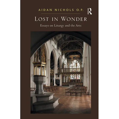 Lost in Wonder: Essays on Liturgy and the Arts