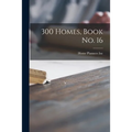 300 Homes, Book No. 16