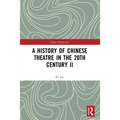 A History of Chinese Theatre in the 20th Century II