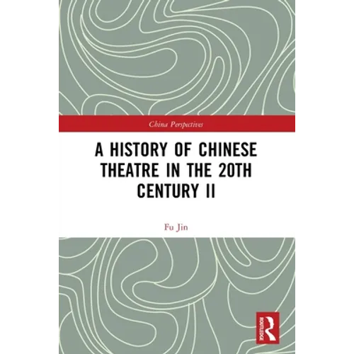 A History of Chinese Theatre in the 20th Century II