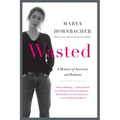 Wasted Updated Edition: A Memoir of Anorexia and Bulimia