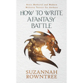 How to Write a Fantasy Battle: Basic Medieval and Modern Military Tactics for Authors