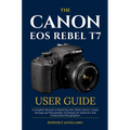 The Canon Eos Rebel T7 User Guide