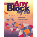 Make Any Block Any Size: Easy Drawing Method, Unlimited Pattern Possibilities, Sensational Quilt Designs