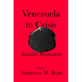 Venezuela in Crisis: Socialist Perspectives
