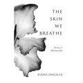 The Skin We Breathe: Poetry
